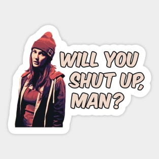 Wynonna Earp - Will you shut up, man? Nicole Haught Sticker